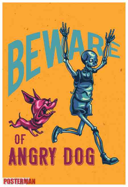 BEWARE OF ANGRY DOG FUNNY WALL POSTER