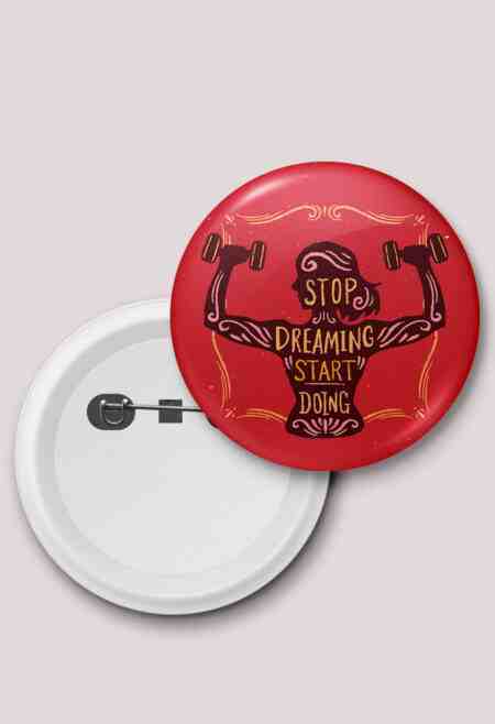 STOP DREAMING START DOING BUTTON BADGE